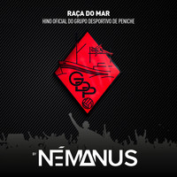 Némanus - Raça do Mar (Hino Oficial do Grupo Desportivo de Peniche)