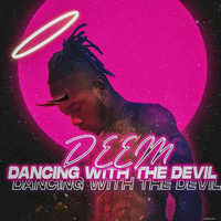 DEEM - Dancing With The Devil (Explicit)