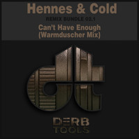 Hennes & Cold - Can't Have Enough (Warmduscher Remix)