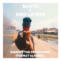Bantu - Disrupt the Programme (Format 01 Remix)