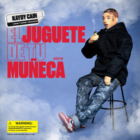 Kaydy Cain, Garzi - El Juguete De Tu Muñeca (Explicit)