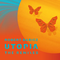 Robert Babicz - Utopia (The Remixes)