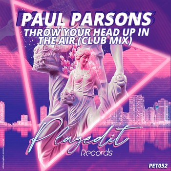 Paul Parsons - Throw Your Head up in the Air