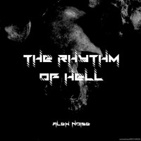 Alex Noise - The Rhythm of Hell