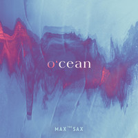 Max the Sax - O'cean