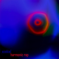 Ezekiel - Harmonic Rap