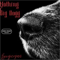 Boogieman - Nothing 2 BigDogg (Explicit)