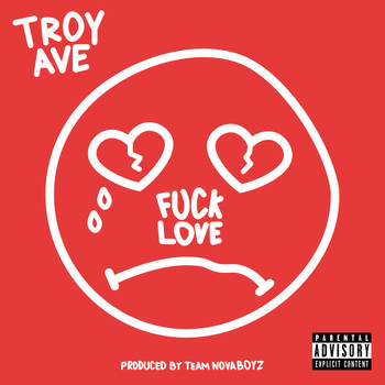 Troy Ave - Fuck Love (Explicit)