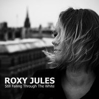 Roxy Jules - Still Falling Through the White