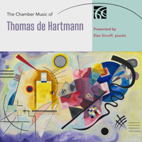 Elan Sicroff - The Chamber Music of Thomas de Hartmann
