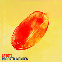 Roberto Mendes - Catetê