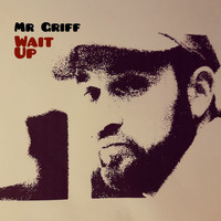 Mr Griff - Wait Up