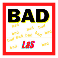 L&S - Bad