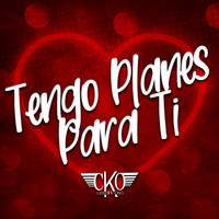 DJ Cesar K-OSO - Tengo Planes para Ti