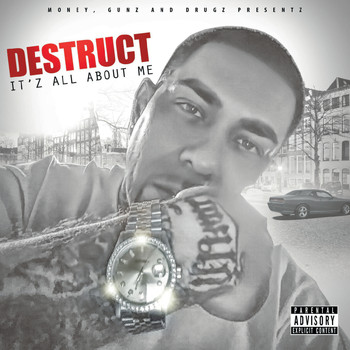 Destruct - It'z All About Me (Explicit)