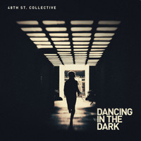 48th St. Collective - Dancing in the Dark