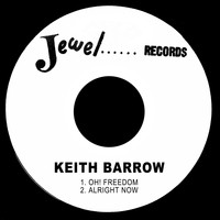 Keith Barrow - Oh! Freedom / Alright Now