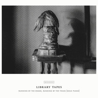 Library Tapes - Running By The Roads, Running By The Fields (Solo Piano)