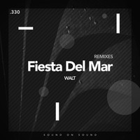 Walt - Fiesta Del Mare Remixes