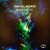 Dan Delaforce - Always Alive
