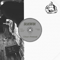 Silverfox - I Don't Pretend