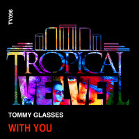 Tommy Glasses - With You