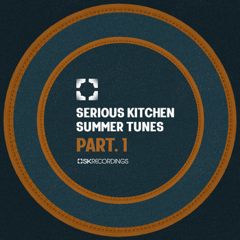 Various Artists - Serious Kitchen Summer Tunes, Pt. 1 (Explicit)