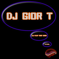DJ Gior T - DJ Play That Song