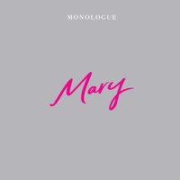 Mary - Monologue