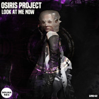 Osiris Project - Look At Me Now