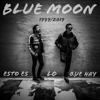 Blue Moon - Esto Es Lo Que Hay