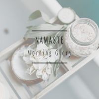 Namaste - Morning Glory