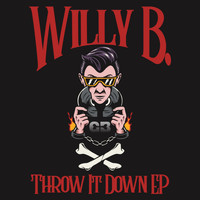 Willy B. - Throw It Down EP