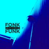 Fonk - Fonk City Cyber Funk