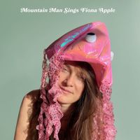 Mountain Man - Sings Fiona Apple