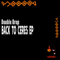 Double Drop - Back To Ceres EP