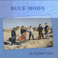 Blue Moon - El Último Tren