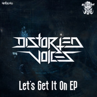 Distorted Voices - Let's Get It On EP