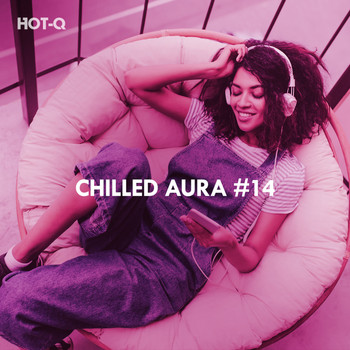 HOTQ - Chilled Aura, Vol. 14