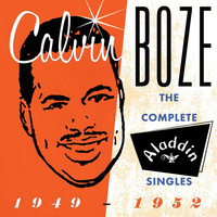 Calvin Boze and His All Stars - The Complete Aladdin Singles 1949-1952