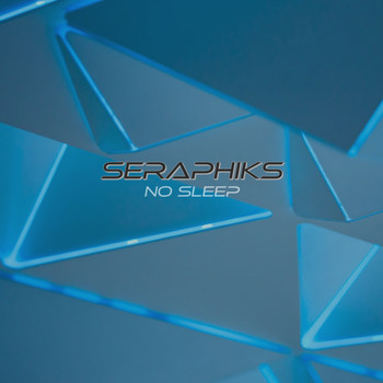 Seraphiks - No Sleep