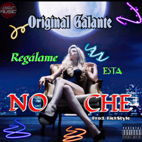 Original Galante - Regálame Esta Noche (Explicit)