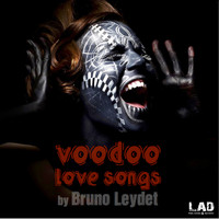 Bruno Leydet - Voodoo Love Songs