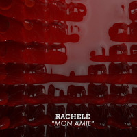 Rachele - MON AMIE (Explicit)
