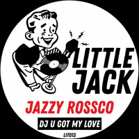 Jazzy Rossco - DJ U Got My Love