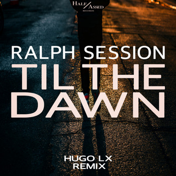 Ralph Session - Til The Dawn