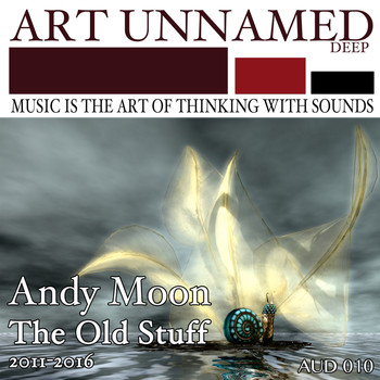 Andy Moon - The Old Stuff (2011-2016) (Explicit)
