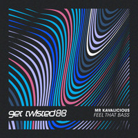 Mr. Kavalicious - Feel That Bass EP