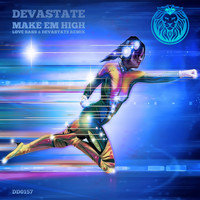 Devastate - Make Em High (Love Bass & Devastate Remix)