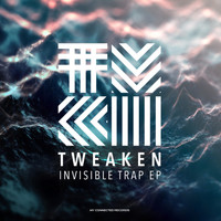 Tweaken - Invisible Trap EP